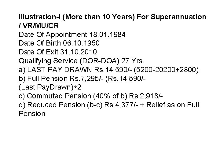 Illustration-I (More than 10 Years) For Superannuation / VR/MU/CR Date Of Appointment 18. 01.