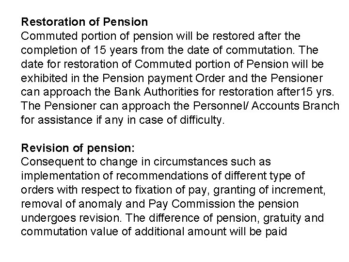 Restoration of Pension Commuted portion of pension will be restored after the completion of