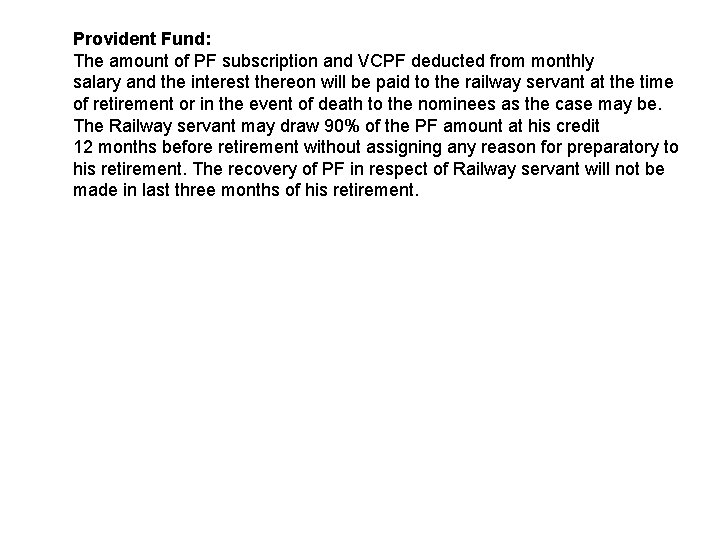 Provident Fund: The amount of PF subscription and VCPF deducted from monthly salary and