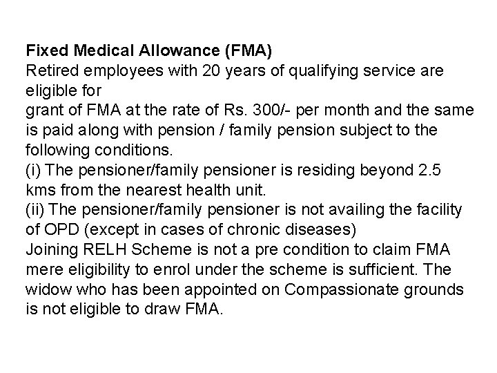 Fixed Medical Allowance (FMA) Retired employees with 20 years of qualifying service are eligible