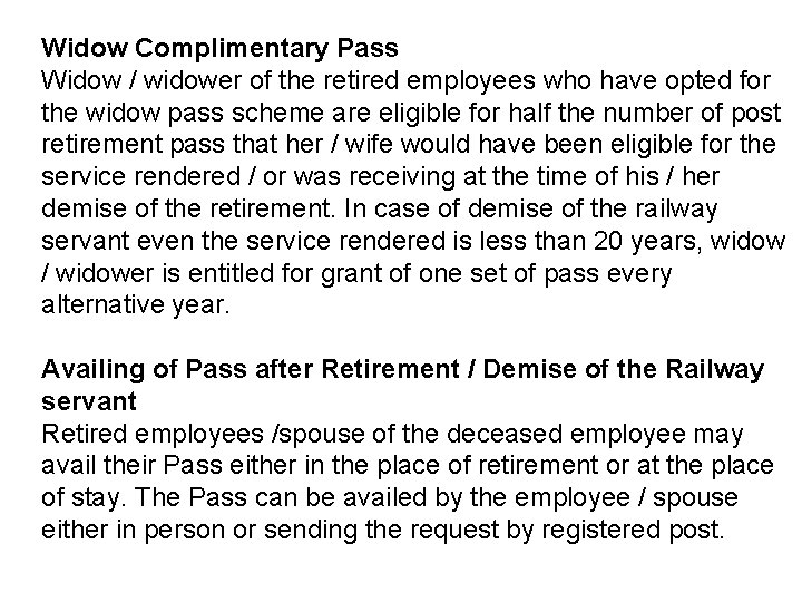 Widow Complimentary Pass Widow / widower of the retired employees who have opted for