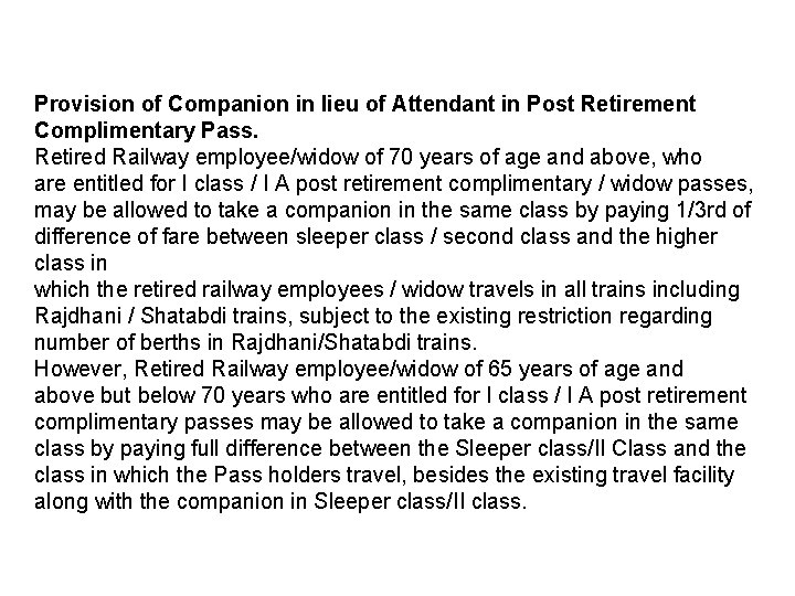 Provision of Companion in lieu of Attendant in Post Retirement Complimentary Pass. Retired Railway