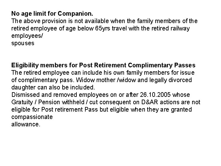 No age limit for Companion. The above provision is not available when the family