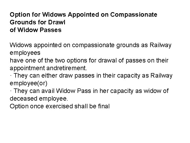 Option for Widows Appointed on Compassionate Grounds for Drawl of Widow Passes Widows appointed