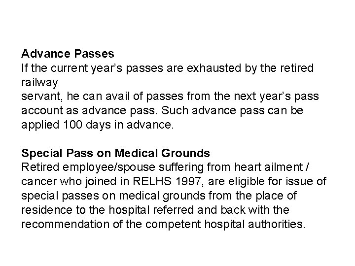 Advance Passes If the current year’s passes are exhausted by the retired railway servant,