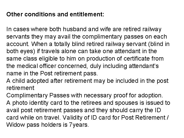 Other conditions and entitlement: In cases where both husband wife are retired railway servants