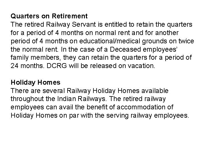 Quarters on Retirement The retired Railway Servant is entitled to retain the quarters for