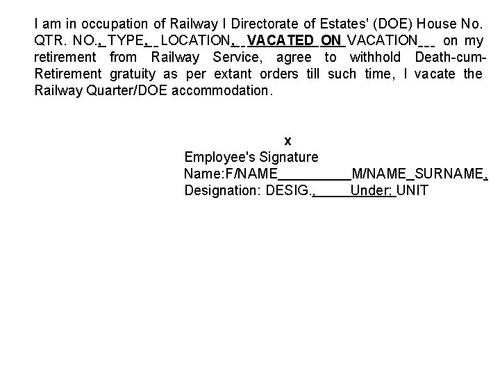 I am in occupation of Railway I Directorate of Estates' (DOE) House No. QTR.