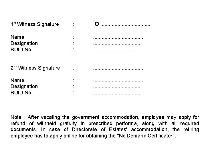 1 st Witness Signature : o. . . . . Name Designation RUID No.