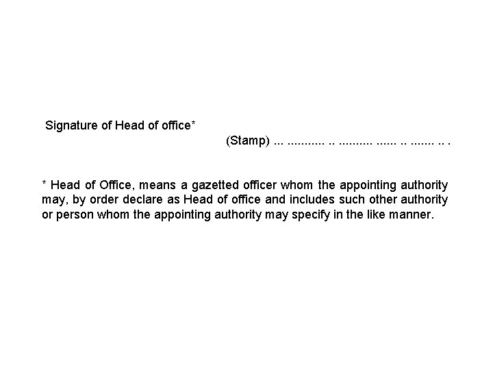  Signature of Head of office* (Stamp). . . * Head of Office, means