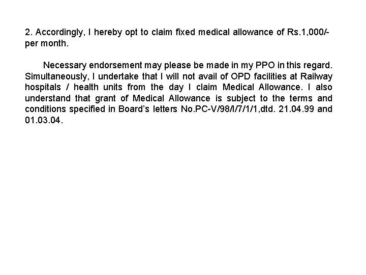 2. Accordingly, I hereby opt to claim fixed medical allowance of Rs. 1, 000/-