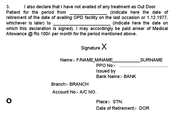 3. I also declare that I have not availed of any treatment as Out