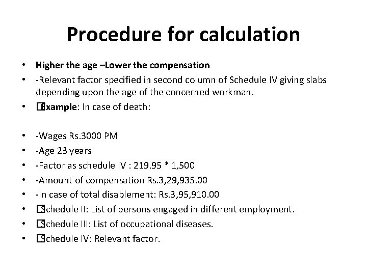 Procedure for calculation • Higher the age –Lower the compensation • -Relevant factor specified