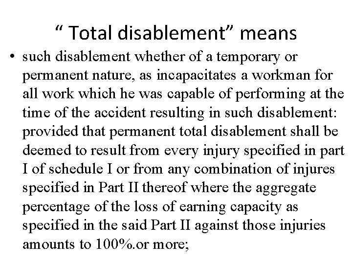 “ Total disablement” means • such disablement whether of a temporary or permanent nature,