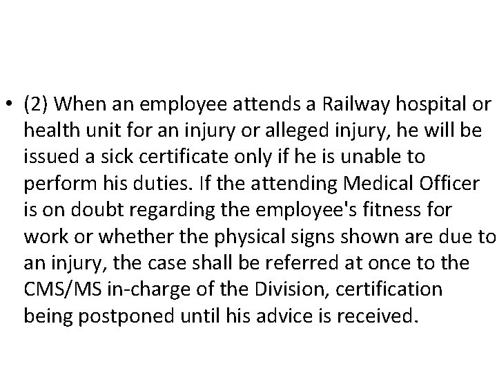  • (2) When an employee attends a Railway hospital or health unit for