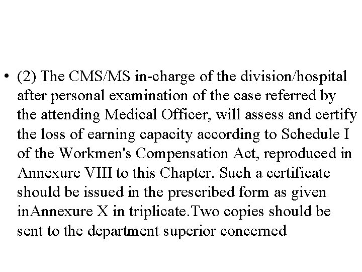 • (2) The CMS/MS in-charge of the division/hospital after personal examination of the