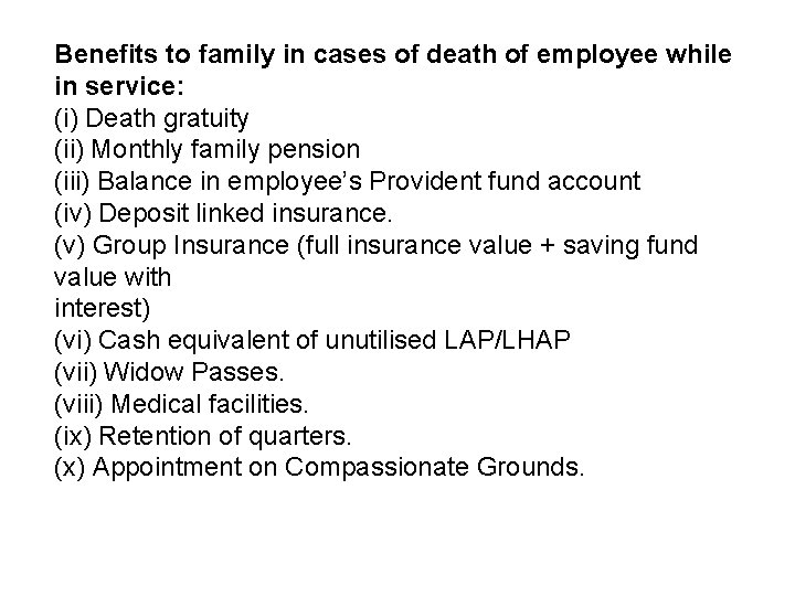 Benefits to family in cases of death of employee while in service: (i) Death