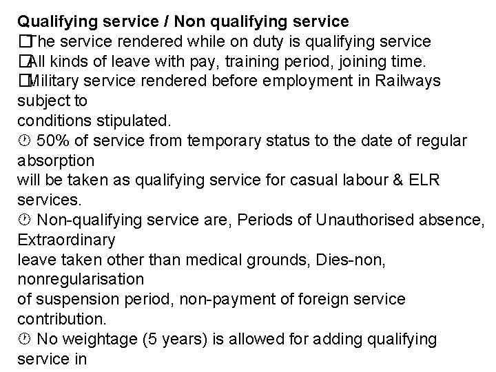 Qualifying service / Non qualifying service � The service rendered while on duty is
