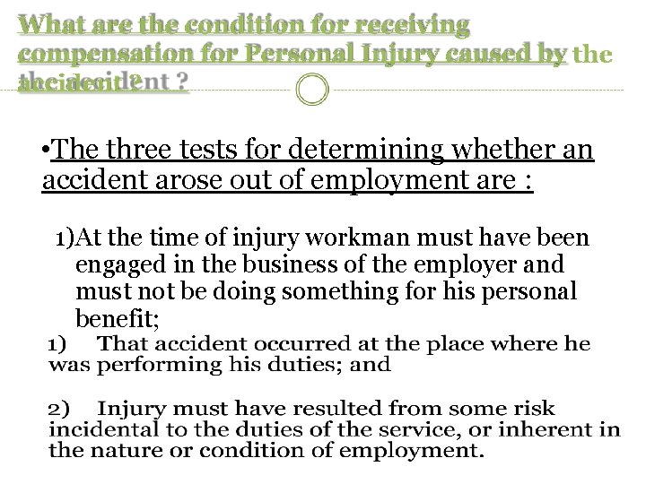  • The three tests for determining whether an accident arose out of employment