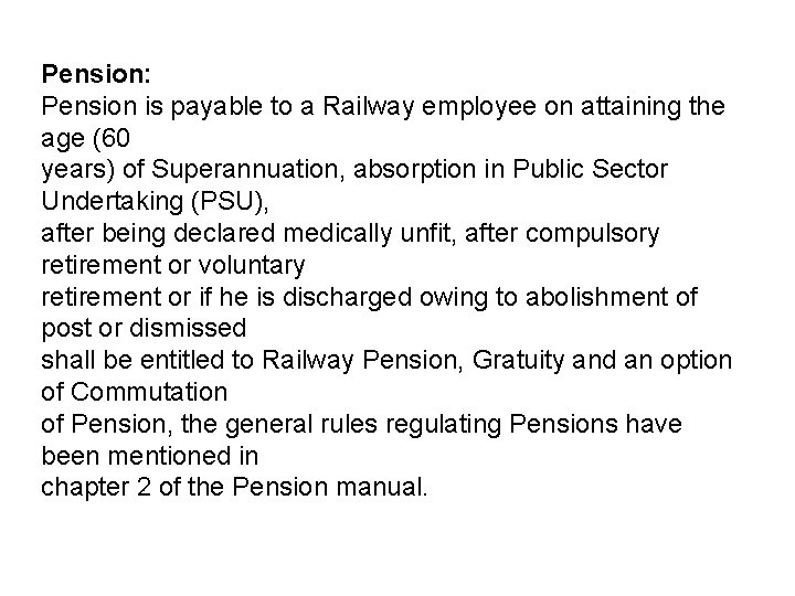 Pension: Pension is payable to a Railway employee on attaining the age (60 years)