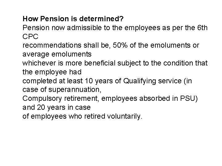 How Pension is determined? Pension now admissible to the employees as per the 6