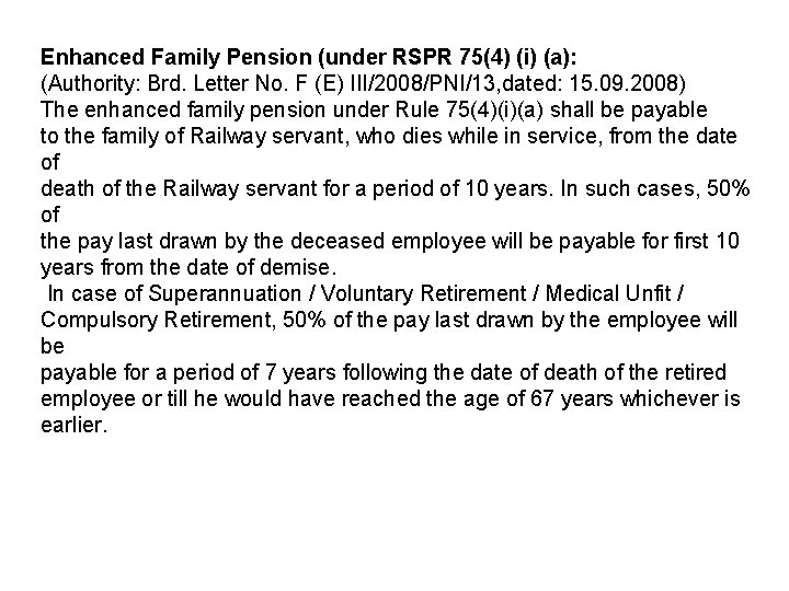 Enhanced Family Pension (under RSPR 75(4) (i) (a): (Authority: Brd. Letter No. F (E)