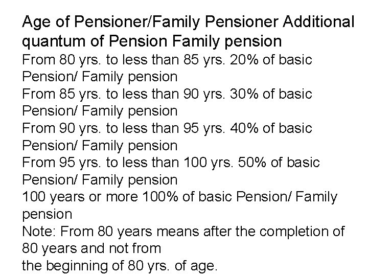 Age of Pensioner/Family Pensioner Additional quantum of Pension Family pension From 80 yrs. to