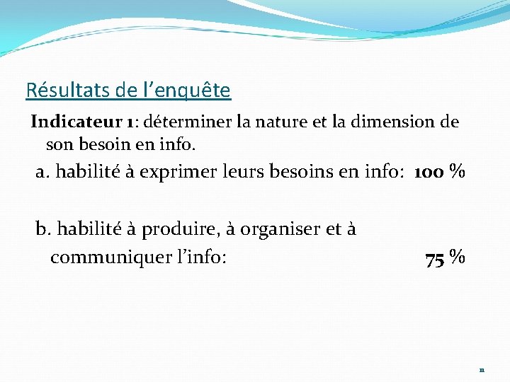 Résultats de l’enquête Indicateur 1: déterminer la nature et la dimension de son besoin