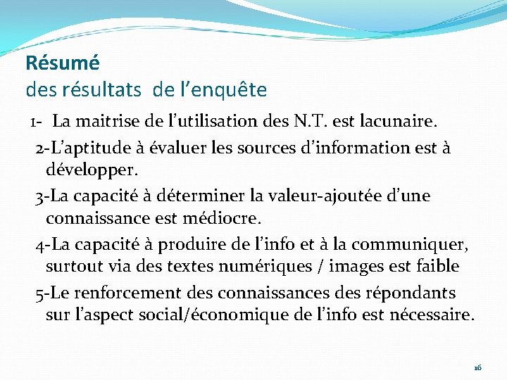 Résumé des résultats de l’enquête 1 - La maitrise de l’utilisation des N. T.