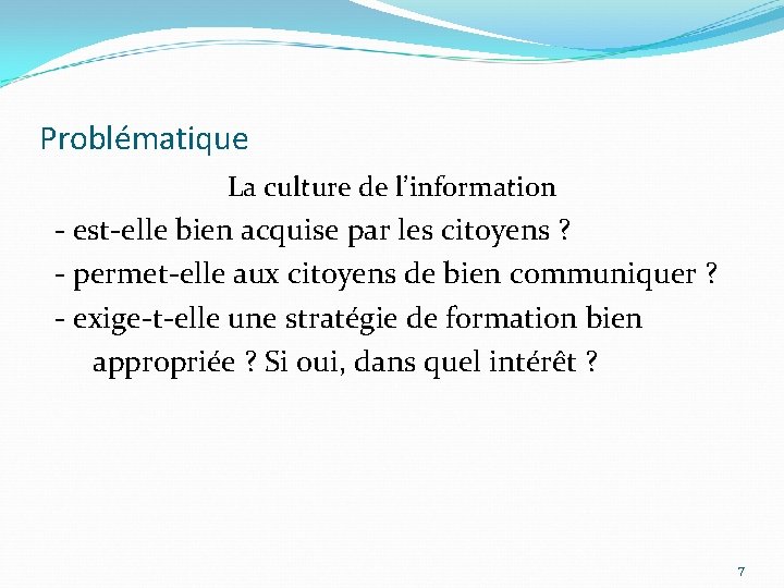 Problématique La culture de l’information - est-elle bien acquise par les citoyens ? -