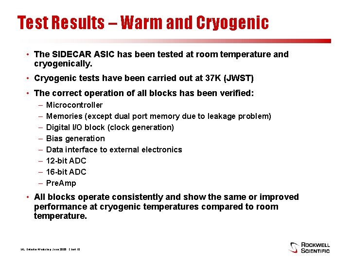 Test Results – Warm and Cryogenic • The SIDECAR ASIC has been tested at