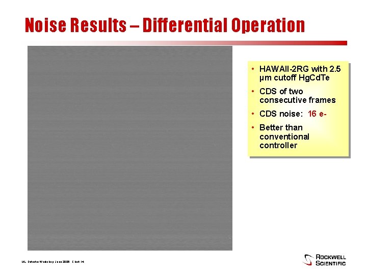 Noise Results – Differential Operation • HAWAII-2 RG with 2. 5 µm cutoff Hg.