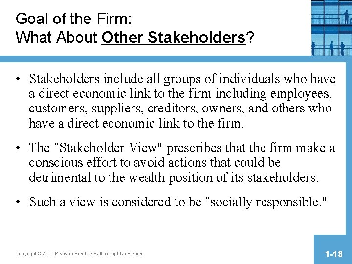 Goal of the Firm: What About Other Stakeholders? • Stakeholders include all groups of Goal of the Firm: What About Other Stakeholders? • Stakeholders include all groups of