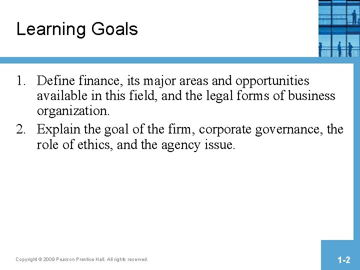Learning Goals 1. Define finance, its major areas and opportunities available in this field, Learning Goals 1. Define finance, its major areas and opportunities available in this field,