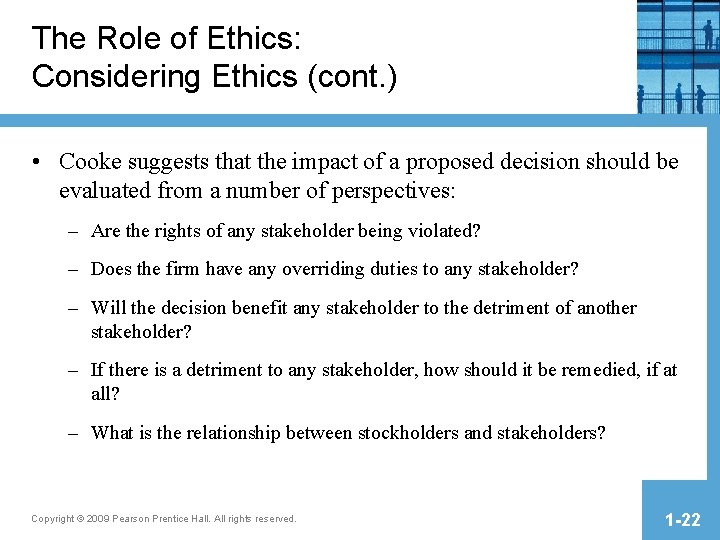 The Role of Ethics: Considering Ethics (cont. ) • Cooke suggests that the impact The Role of Ethics: Considering Ethics (cont. ) • Cooke suggests that the impact