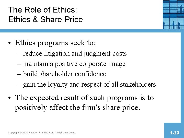 The Role of Ethics: Ethics & Share Price • Ethics programs seek to: – The Role of Ethics: Ethics & Share Price • Ethics programs seek to: –