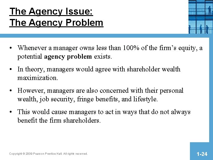 The Agency Issue: The Agency Problem • Whenever a manager owns less than 100% The Agency Issue: The Agency Problem • Whenever a manager owns less than 100%
