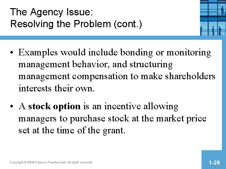 The Agency Issue: Resolving the Problem (cont. ) • Examples would include bonding or The Agency Issue: Resolving the Problem (cont. ) • Examples would include bonding or