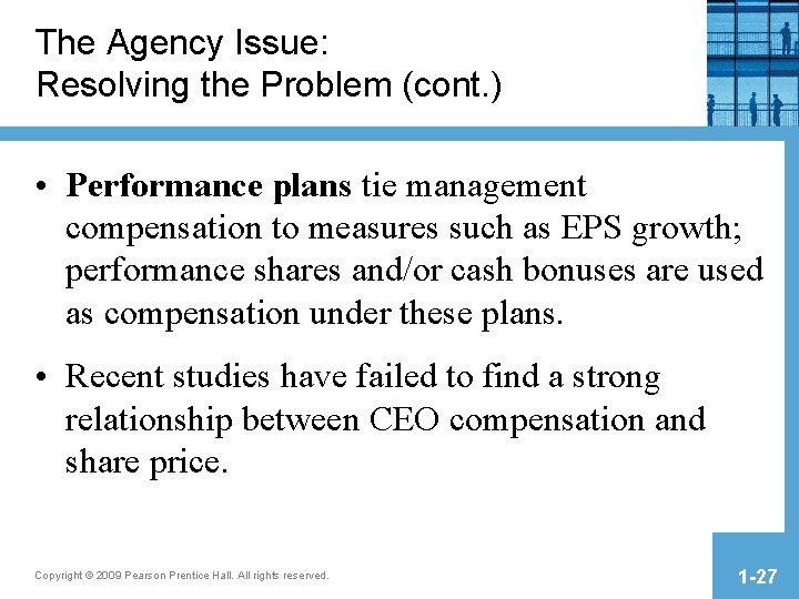 The Agency Issue: Resolving the Problem (cont. ) • Performance plans tie management compensation The Agency Issue: Resolving the Problem (cont. ) • Performance plans tie management compensation
