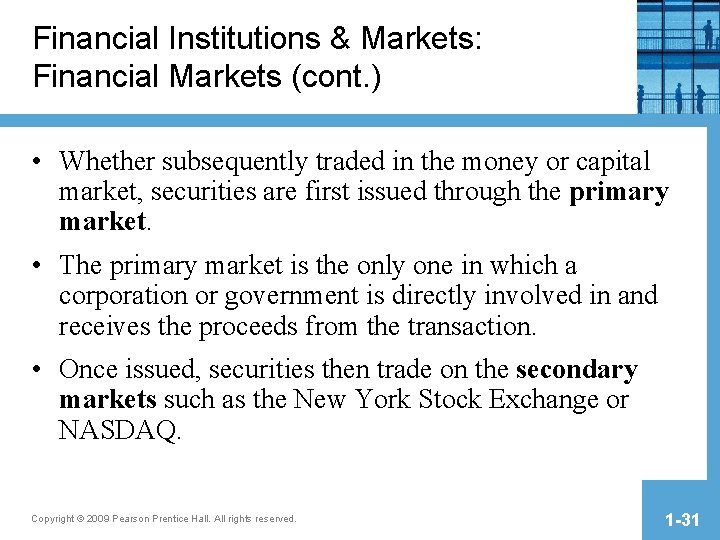 Financial Institutions & Markets: Financial Markets (cont. ) • Whether subsequently traded in the Financial Institutions & Markets: Financial Markets (cont. ) • Whether subsequently traded in the