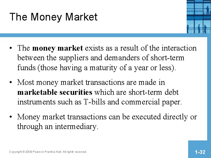 The Money Market • The money market exists as a result of the interaction The Money Market • The money market exists as a result of the interaction