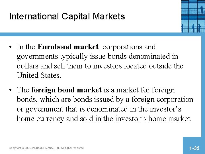 International Capital Markets • In the Eurobond market, corporations and governments typically issue bonds International Capital Markets • In the Eurobond market, corporations and governments typically issue bonds