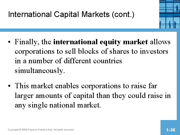 International Capital Markets (cont. ) • Finally, the international equity market allows corporations to International Capital Markets (cont. ) • Finally, the international equity market allows corporations to