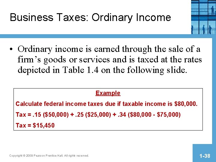 Business Taxes: Ordinary Income • Ordinary income is earned through the sale of a Business Taxes: Ordinary Income • Ordinary income is earned through the sale of a