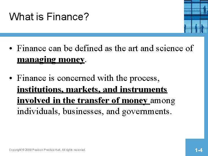 What is Finance? • Finance can be defined as the art and science of What is Finance? • Finance can be defined as the art and science of