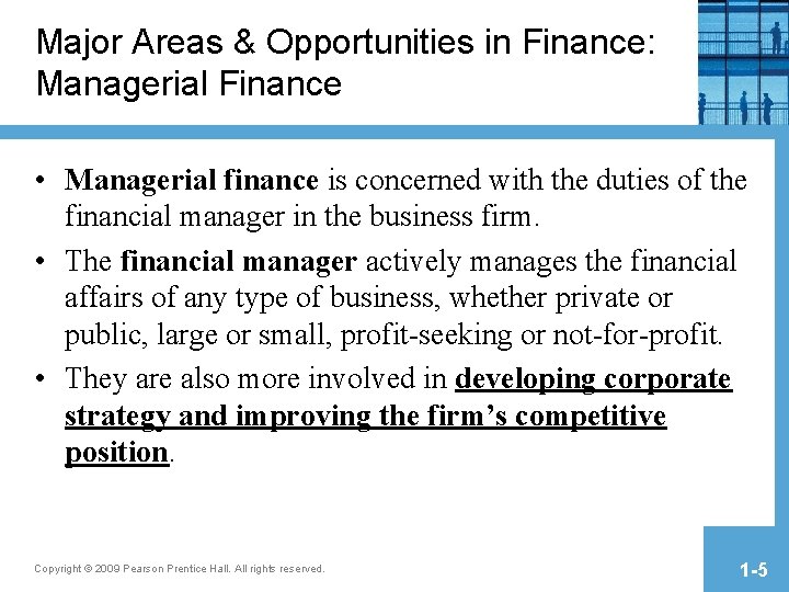 Major Areas & Opportunities in Finance: Managerial Finance • Managerial finance is concerned with Major Areas & Opportunities in Finance: Managerial Finance • Managerial finance is concerned with