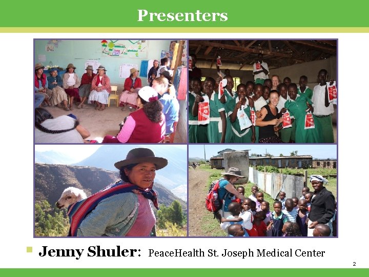 Presenters § Jenny Shuler: Peace. Health St. Joseph Medical Center 2 