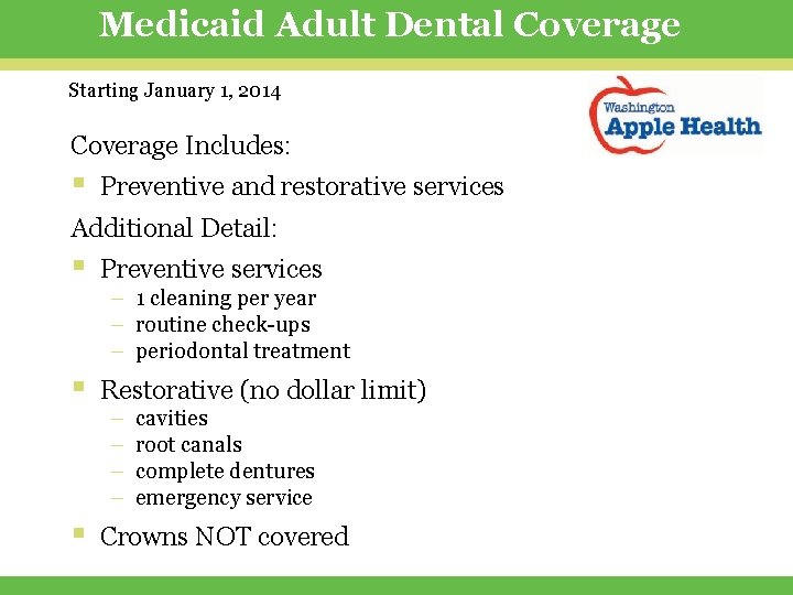 Medicaid Adult Dental Coverage Starting January 1, 2014 Coverage Includes: § Preventive and restorative