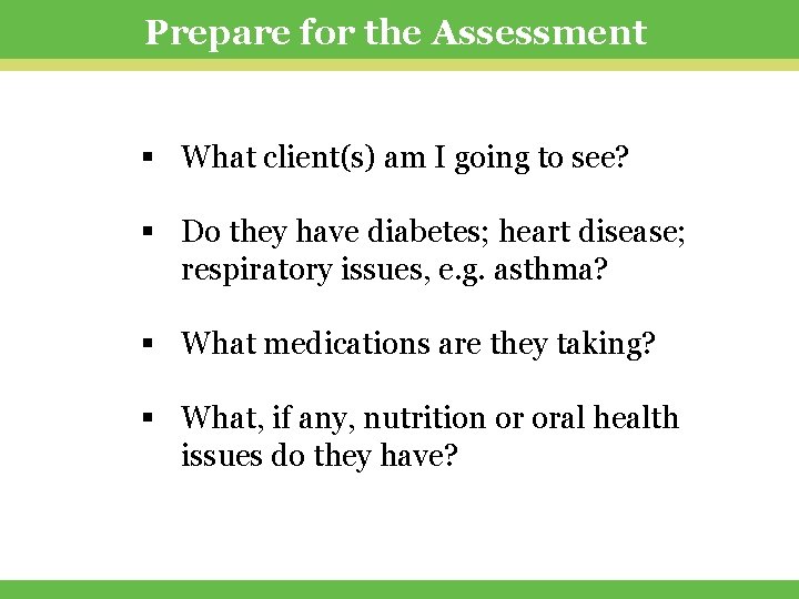 Prepare for the Assessment § What client(s) am I going to see? § Do