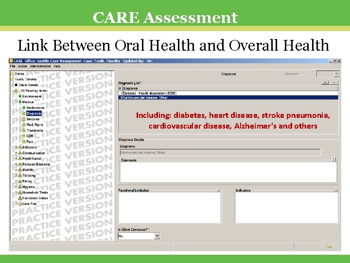 CARE Assessment Link Between Oral Health and Overall Health Including: diabetes, heart disease, stroke